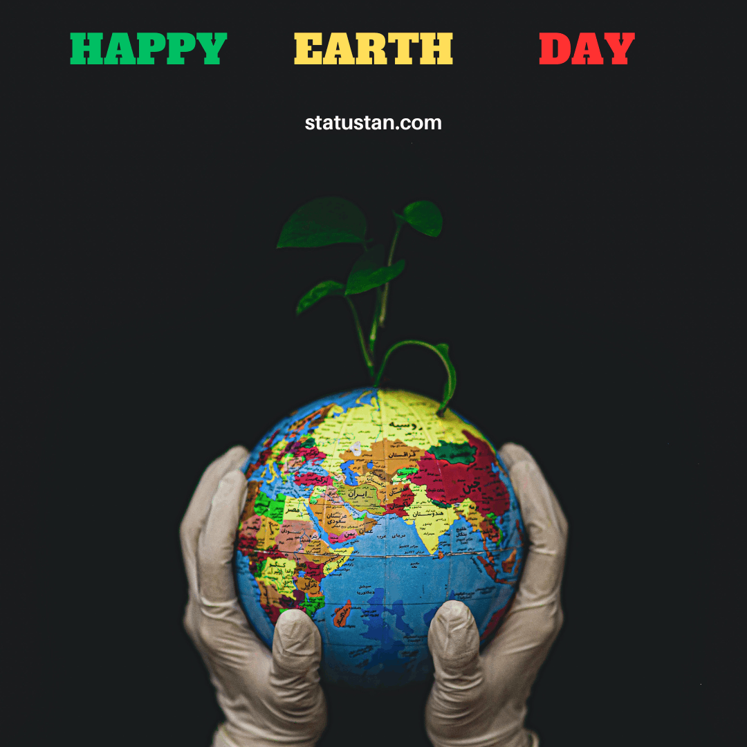 #Happy-earth-day, #happy-earth-day-images, #happy-earth-day-status, #Earth-day-status